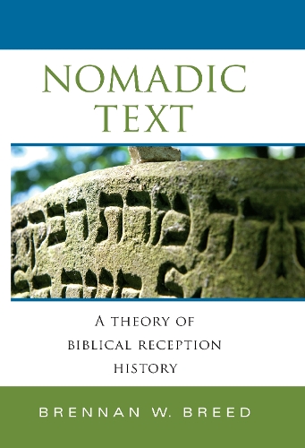 Паперова книга «Nomadic Text: A Theory of Biblical Reception History», автор Бреннан В. Брід - фото №1