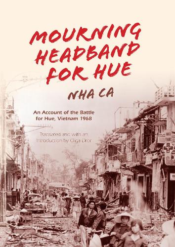 Бумажная книга «Mourning Headband for Hue: An Account of the Battle for Hue, Vietnam 1968», автор Нха Ка - фото №1