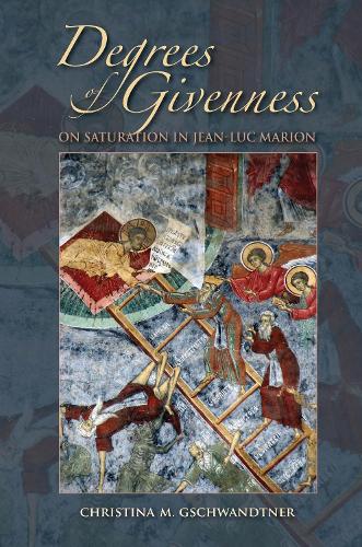 Паперова книга «Degrees of Givenness: On Saturation in Jean-Luc Marion», автор Крістіна М. Гшвандтнер - фото №1