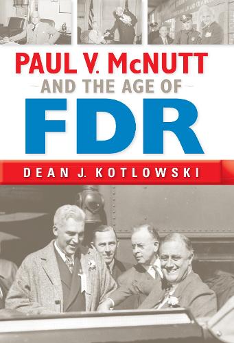 Бумажная книга «Paul V. McNutt and the Age of FDR», автор Дин Дж. Котловски - фото №1