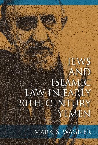 Паперова книга «Jews and Islamic Law in Early 20th-Century Yemen», автор Марк С. Вагнер - фото №1