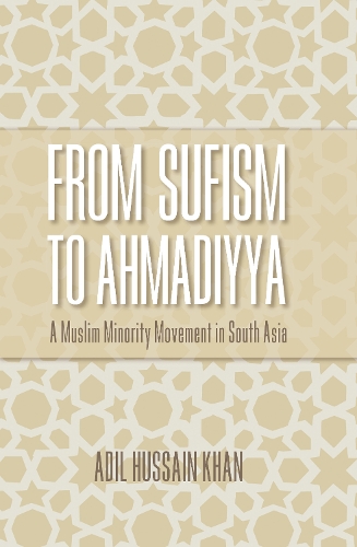 Бумажная книга «From Sufism to Ahmadiyya: A Muslim Minority Movement in South Asia», автор Адиль Хусейн Хан - фото №1