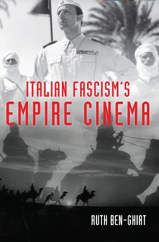 Бумажная книга «Italian Fascism's Empire Cinema», автор Рут Бен-Гиат - фото №1