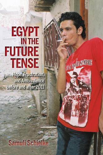 Бумажная книга «Egypt in the Future Tense: Hope, Frustration, and Ambivalence before and after 2011», автор Самули Шильке - фото №1