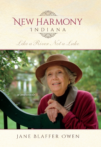 Бумажная книга «New Harmony, Indiana: Like a River, Not a Lake: A Memoir», автор Джейн Блаффер Оуэн - фото №1
