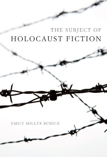 Паперова книга «The Subject of Holocaust Fiction», автор Емілі Міллер Будік - фото №1