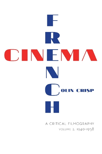 Бумажная книга «French Cinema—A Critical Filmography: Volume 2, 1940–1958», автор Колин Крисп - фото №1