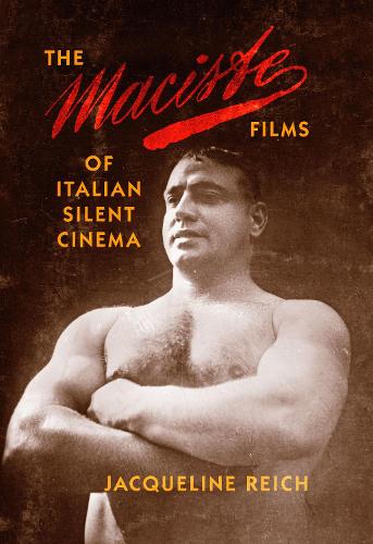 Бумажная книга «The Maciste Films of Italian Silent Cinema», автор Жаклин Райх - фото №1