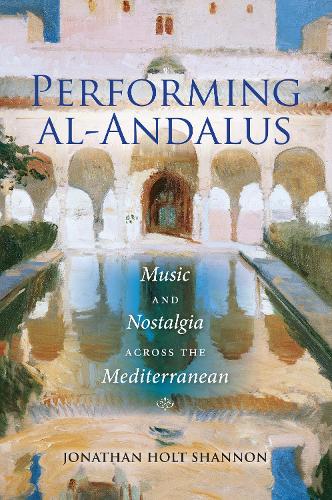 Бумажная книга «Performing al-Andalus: Music and Nostalgia across the Mediterranean», автор Джонатан Холт Шеннон - фото №1