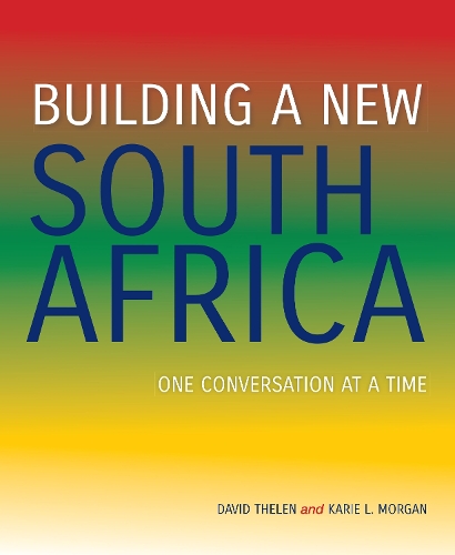 Бумажная книга «Building a New South Africa: One Conversation at a Time», авторов Дэвид Телен, Кари Л. Морган - фото №1