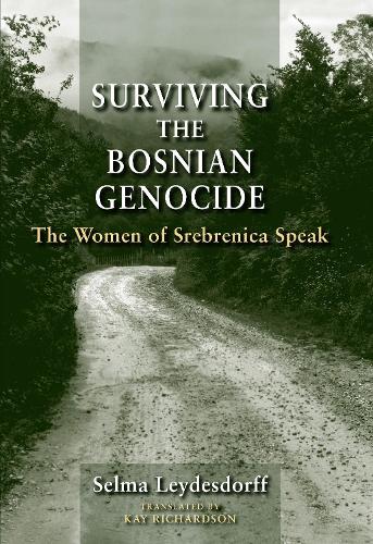 Бумажная книга «Surviving the Bosnian Genocide: The Women of Srebrenica Speak», автор Сельма Лейдесдорф - фото №1