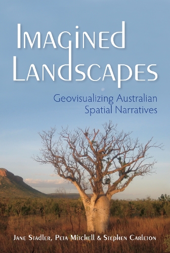 Бумажная книга «Imagined Landscapes: Geovisualizing Australian Spatial Narratives», авторов Джейн Стадлер, Пета Митчелл, Стивен Карлтон - фото №1