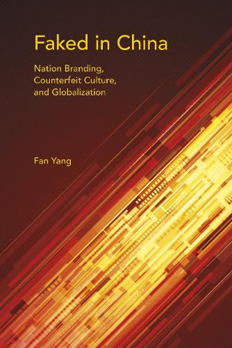 Бумажная книга «Faked in China: Nation Branding, Counterfeit Culture, and Globalization», автор Фань Ян - фото №1