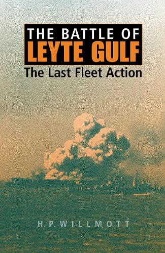Бумажная книга «The Battle of Leyte Gulf: The Last Fleet Action», автор Х. П. Уиллмотт - фото №1