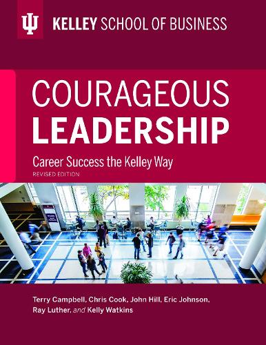 Паперова книга «Courageous Leadership, Revised Edition: Career Success the Kelley Way», авторів Кріс Кук, Ерік Джонсон, Террі Кемпбелл - фото №1