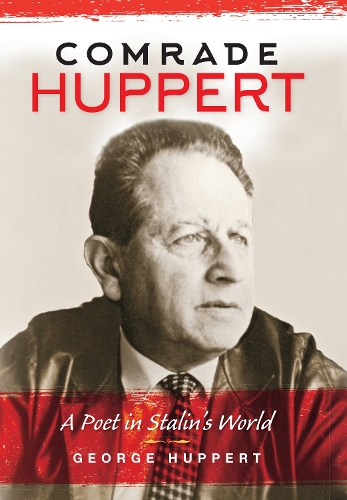 Бумажная книга «Comrade Huppert: A Poet in Stalin's World», автор Джордж Хапперт - фото №1