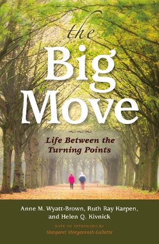 Бумажная книга «The Big Move: Life Between the Turning Points», авторов Энн М. Уайатт-Браун, Хелен К. Кивник, Рут Рэй Карпен - фото №1