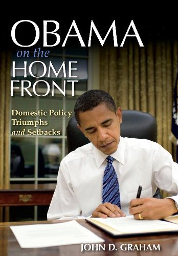 Паперова книга «Obama on the Home Front: Domestic Policy Triumphs and Setbacks», автор Джон Д. Грем - фото №1