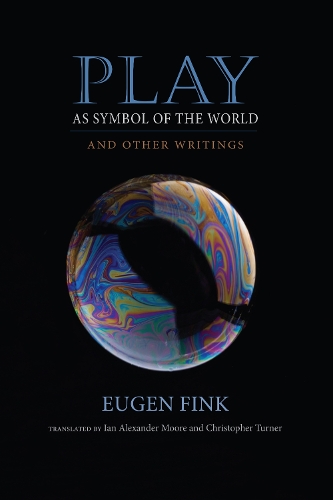 Бумажная книга «Play as Symbol of the World: And Other Writings», автор Эуген Финк - фото №1