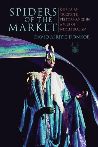 Бумажная книга «Spiders of the Market: Ghanaian Trickster Performance in a Web of Neoliberalism», автор Дэвид Африйе Донкор - фото №1