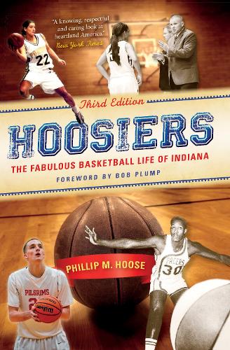 Паперова книга «Hoosiers, Third Edition: The Fabulous Basketball Life of Indiana», автор Філіп М. Хуз - фото №1