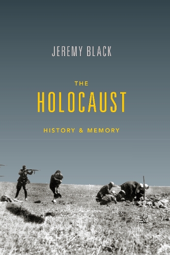 Паперова книга «The Holocaust: History and Memory», автор Джеремі Блек - фото №1