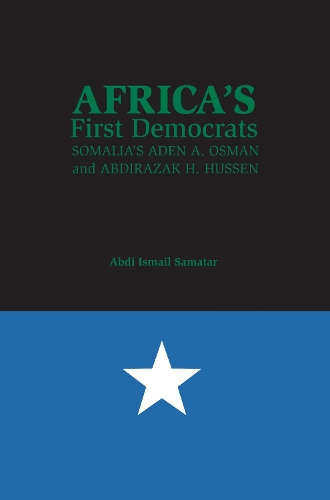 Паперова книга «Africa's First Democrats: Somalia's Aden A. Osman and Abdirazak H. Hussen», автор Абді Ісмаїл Саматар - фото №1