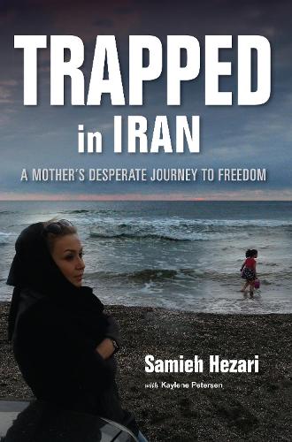 Бумажная книга «Trapped in Iran: A Mother's Desperate Journey to Freedom», автор Самих Хезари - фото №1