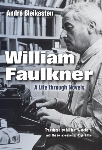 Бумажная книга «William Faulkner: A Life through Novels», автор Андре Блейкастен - фото №1