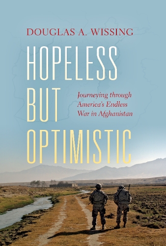 Паперова книга «Hopeless but Optimistic: Journeying through America's Endless War in Afghanistan», автор Дуглас А. Віссінг - фото №1