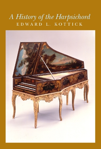 Бумажная книга «A History of the Harpsichord», автор Эдвард Л. Коттик - фото №1