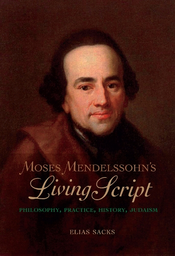 Бумажная книга «Moses Mendelssohn's Living Script: Philosophy, Practice, History, Judaism», автор Элиас Сакс - фото №1