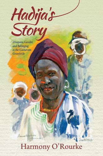 Бумажная книга «Hadija's Story: Diaspora, Gender, and Belonging in the Cameroon Grassfields», автор Гармония О'Рурк - фото №1