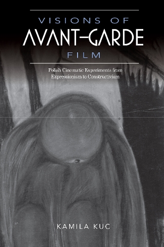 Бумажная книга «Visions of Avant-Garde Film: Polish Cinematic Experiments from Expressionism to Constructivism», автор Камила Куц - фото №1