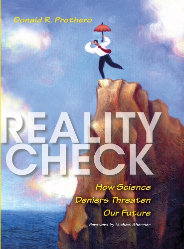 Паперова книга «Reality Check: How Science Deniers Threaten Our Future», автор Дональд Р. Протеро - фото №1