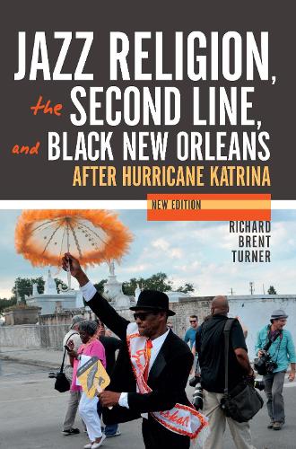 Бумажная книга «Jazz Religion, the Second Line, and Black New Orleans, New Edition: After Hurricane Katrina», автор Ричард Брент Тернер - фото №1