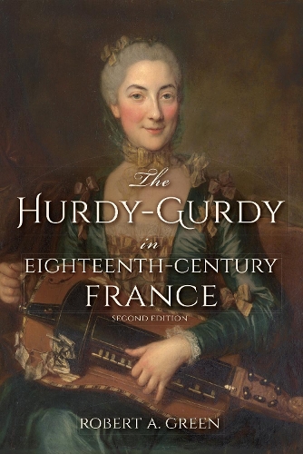 Бумажная книга «The Hurdy-Gurdy in Eighteenth-Century France, Second Edition», автор Роберт А. Грин - фото №1