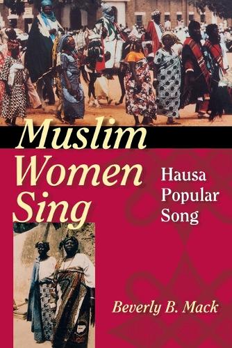 Паперова книга «Muslim Women Sing: Hausa Popular Song», автор Беверлі Б. Мак - фото №1
