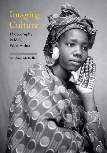 Бумажная книга «Imaging Culture: Photography in Mali, West Africa», автор Кэндис М. Келлер - фото №1