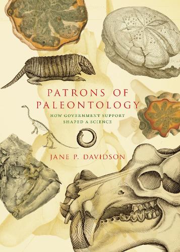Бумажная книга «Patrons of Paleontology: How Government Support Shaped a Science», автор Джейн П. Дэвидсон - фото №1