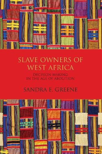 Бумажная книга «Slave Owners of West Africa: Decision Making in the Age of Abolition», автор Сандра Э. Грин - фото №1