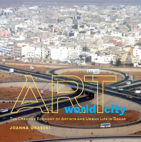 Бумажная книга «Art World City: The Creative Economy of Artists and Urban Life in Dakar», автор Джоанна Грабски - фото №1