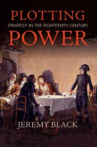 Паперова книга «Plotting Power: Strategy in the Eighteenth Century», автор Джеремі Блек - фото №1