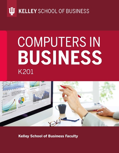 Паперова книга «Computers in Business: K201», автор Факультет школи бизнесу Келли - фото №1
