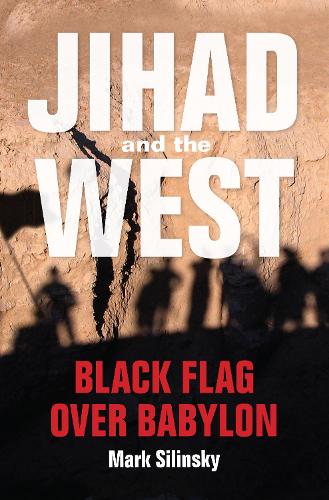Паперова книга «Jihad and the West: Black Flag over Babylon», автор Марк Сілінський - фото №1
