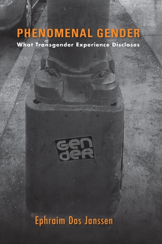 Бумажная книга «Phenomenal Gender: What Transgender Experience Discloses», автор Эфраим Дас Янссен - фото №1