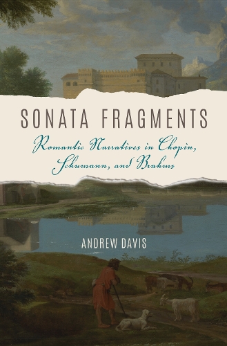 Бумажная книга «Sonata Fragments: Romantic Narratives in Chopin, Schumann, and Brahms», автор Эндрю Дэвис - фото №1