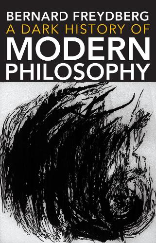 Бумажная книга «A Dark History of Modern Philosophy», автор Бернард Фрейдберг - фото №1