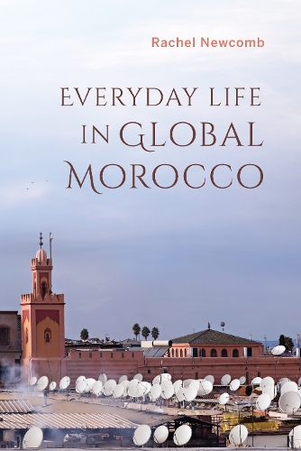 Паперова книга «Everyday Life in Global Morocco», автор Рейчел Ньюкомб - фото №1