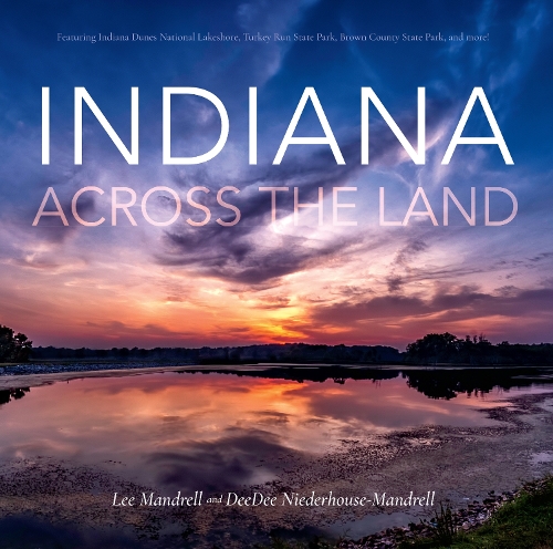 Бумажная книга «Indiana Across the Land», авторов ДиДи Нидерхаус-Мандрелл, Ли Мандрелл - фото №1